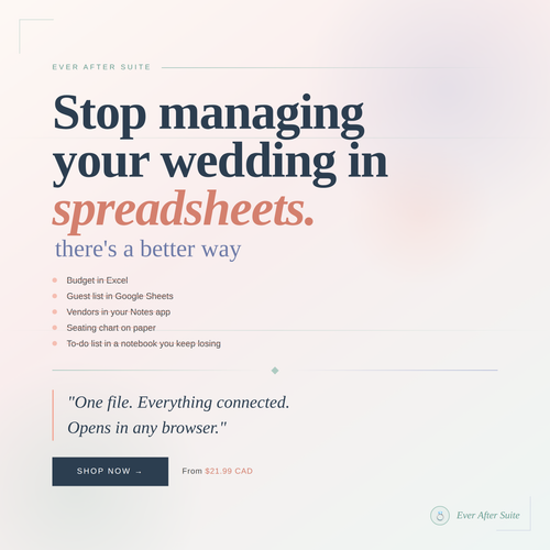Digital wedding planner app — stop managing your wedding in Excel and Google Sheets. Ever After Suite connects your guest list, budget tracker, seating chart, vendors and to-do list in one browser-based app. No spreadsheet required. From $21.99 CAD.