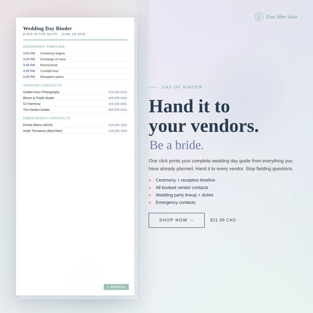 Ever After Suite printable wedding day-of binder — auto-builds from your planning data in one click. Ceremony timeline, vendor contacts, wedding party lineup, duties and emergency contacts. Hand it to your vendors. Be a bride, not a coordinator. Digital download $21.99 CAD.
