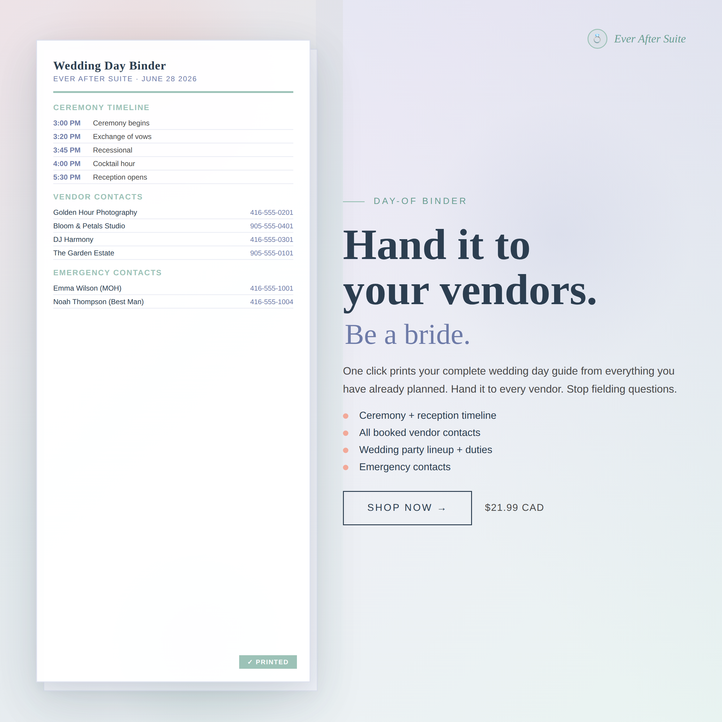Ever After Suite printable wedding day-of binder — auto-builds from your planning data in one click. Ceremony timeline, vendor contacts, wedding party lineup, duties and emergency contacts. Hand it to your vendors. Be a bride, not a coordinator. Digital download $21.99 CAD.